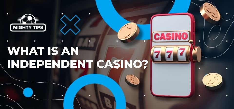 Exploring Independent UK Casinos A Guide for Gamblers