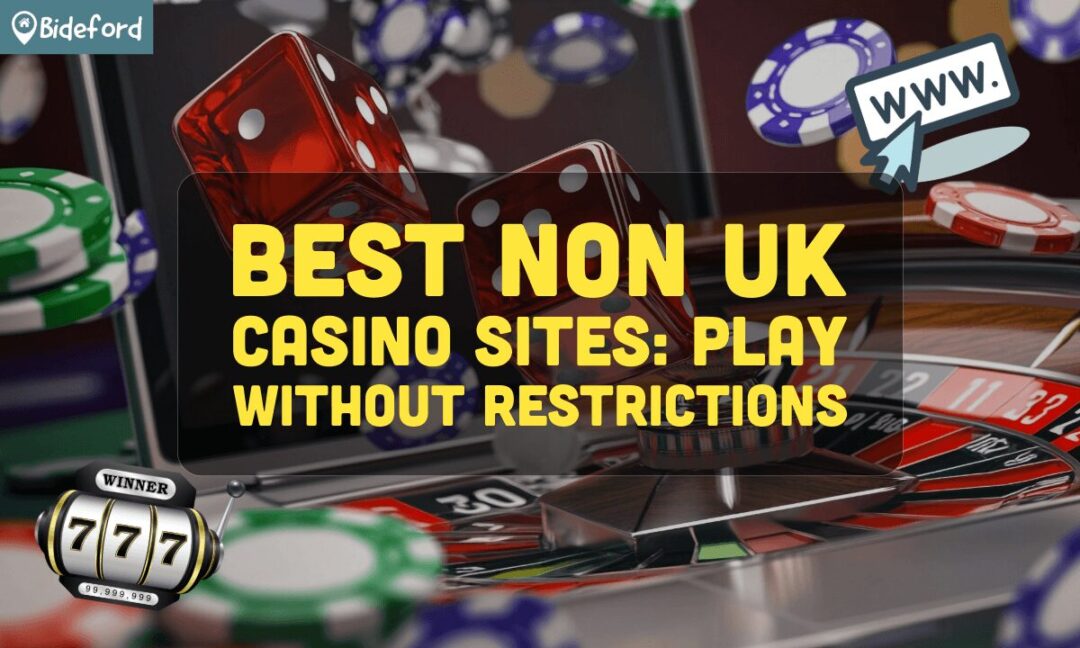 Exploring Non-UK Casinos A Guide to Online Betting Beyond Borders